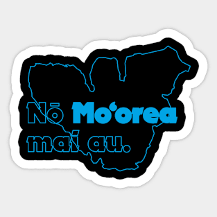 Nō Moʻorea Mai Au Sticker